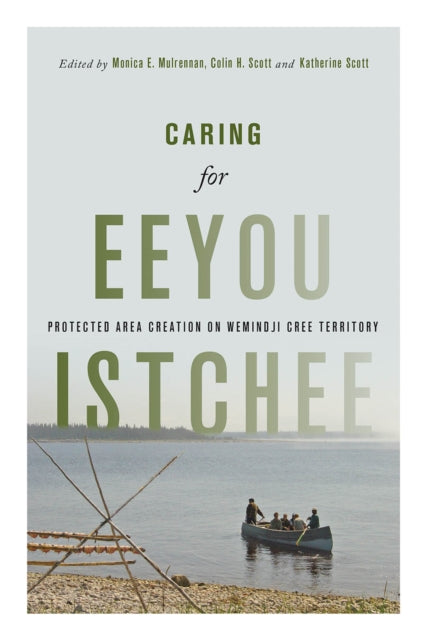 Book cover of: Caring for Eeyou Istchee. By: Monica E. Mulrennan