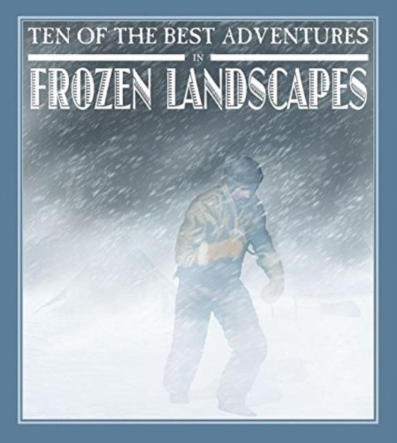 Book cover of: Ten of the Best Adventures in Frozen Landscapes. By: Professor of Latin David West