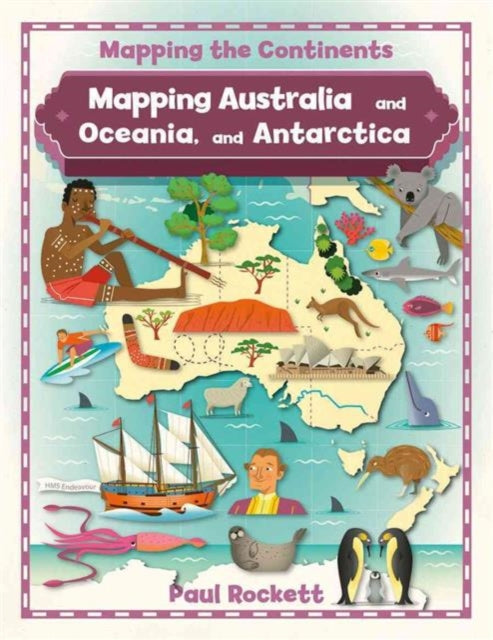 Book cover of: Mapping Australia and Oceania, and Antarctica. By: Paul Rockett