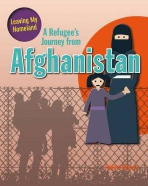 Book cover of: Refugee's Journey from Afghanistan. By: Helen Mason