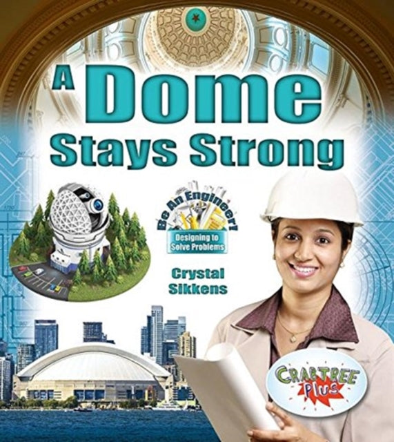 Book cover of: Dome Stays Strong. By: Crystal Sikkens