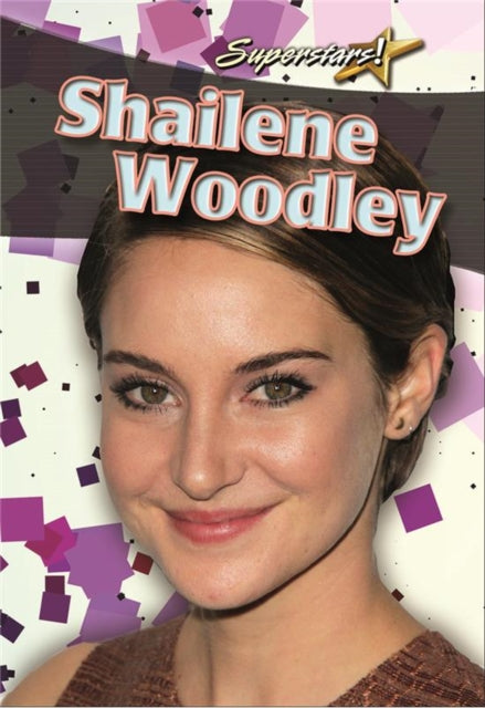 Book cover of: Shailene Woodley. By: Rebecca Sjonger