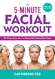 Book cover of: 5 Minute Facial Workout. By: Catherine Pez