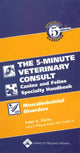 Book cover of: Five-Minute Veterinary Consult Canine and Feline Specialty Handbook. By: Peter K Shires