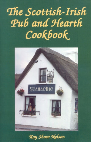 Scottish-Irish Pub and Hearth Cookbook