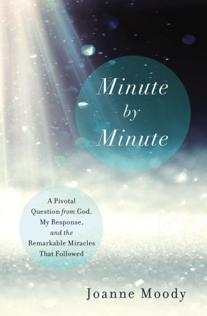 Book cover of: Minute By Minute. By: Joanne Moody