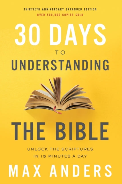 Book cover of: 30 Days to Understanding the Bible, 30th Anniversary