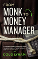 Book cover of: From Monk to Money Manager. By: Doug Lynam