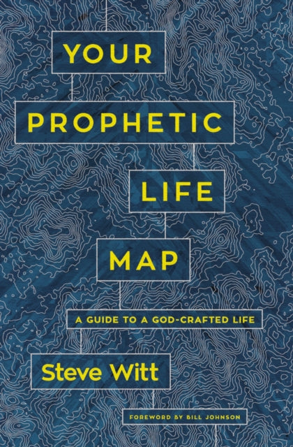 Book cover of: Your Prophetic Life Map. By: Steve Witt