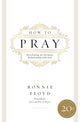 Book cover of: How to Pray. By: Dr. Ronnie Floyd