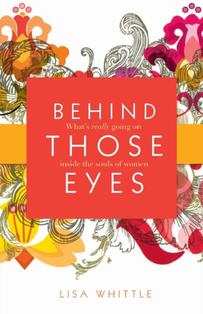 Book cover of: Behind Those Eyes. By: Lisa Whittle