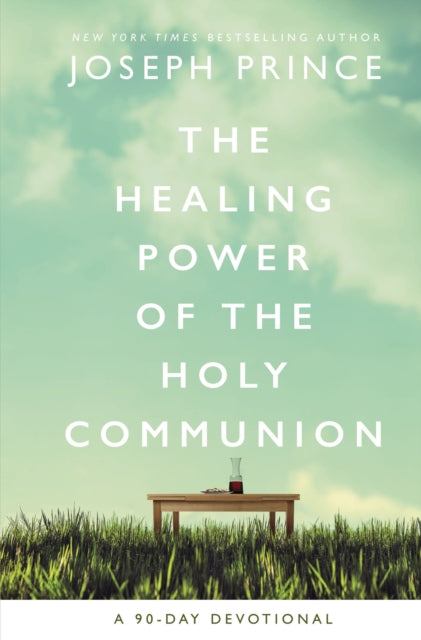 Book cover of: Healing Power of the Holy Communion. By: Joseph Prince