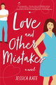 Book cover of: Love and Other Mistakes. By: Jessica Kate