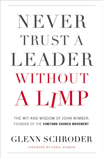 Book cover of: Never Trust a Leader Without a Limp. By: Carol Wimber