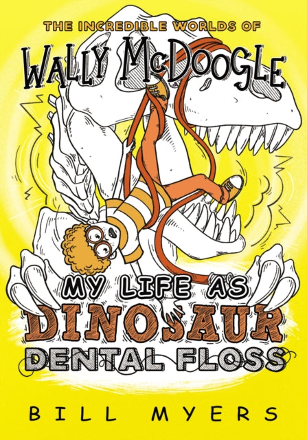 Book cover of: My Life as Dinosaur Dental Floss. By: Bill Myers