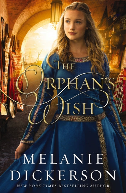 Book cover of: Orphan's Wish. By: Melanie Dickerson