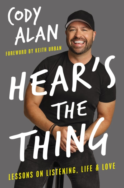 Book cover of: Hear's the Thing. By: Cody Alan