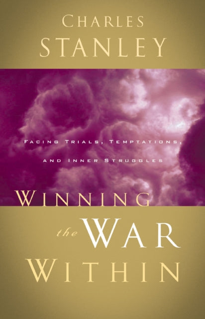 Book cover of: Winning the War Within. By: Charles F. Stanley