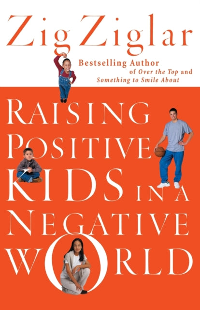Book cover of: Raising Positive Kids in a Negative World