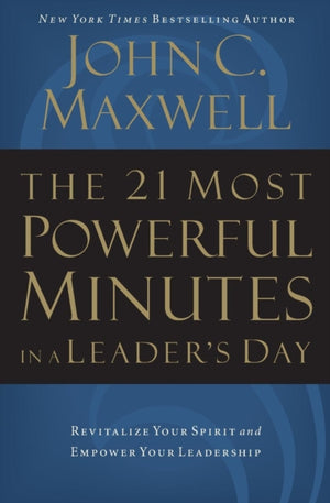 The 21 Most Powerful Minutes in a Leader's Day