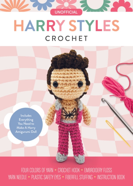 Book cover of: Unofficial Harry Styles Book and Crochet Kit