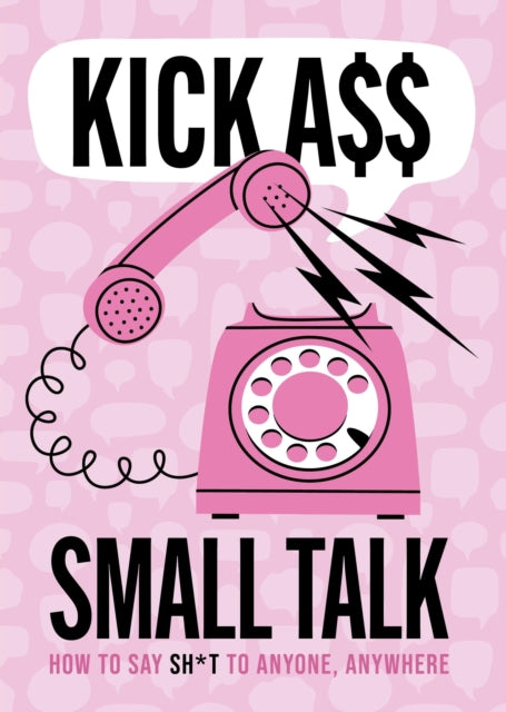 Book cover of: Kick A** Small Talk