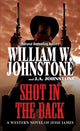 Book cover of: Shot in the Back. By: William W. Johnstone