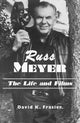 Book cover of: Russ Meyer--The Life and Films. By: David K. Frasier