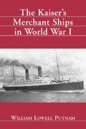 Kaiser's Merchant Ships in World War I