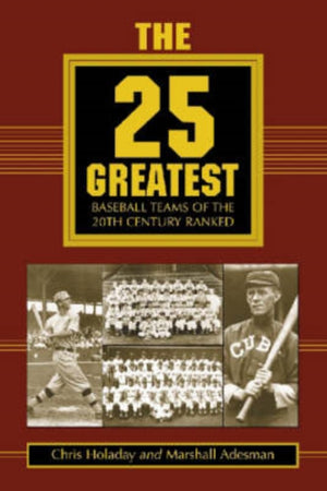 25 Greatest Baseball Teams of the 20th Century Ranked