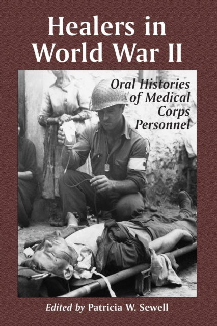 Book cover of: Healers in World War II. By: Patricia W. Sewell
