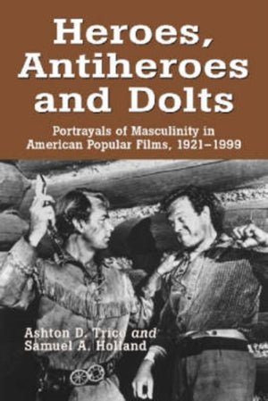 Heroes, Antiheroes and Dolts