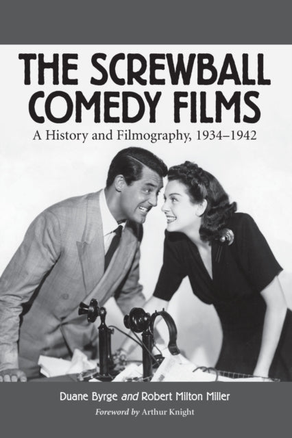 Book cover of: Screwball Comedy Films. By: Duane Byrge
