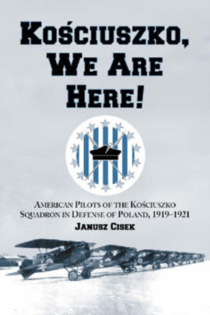 Book cover of: Kosciuszko, We Are Here!