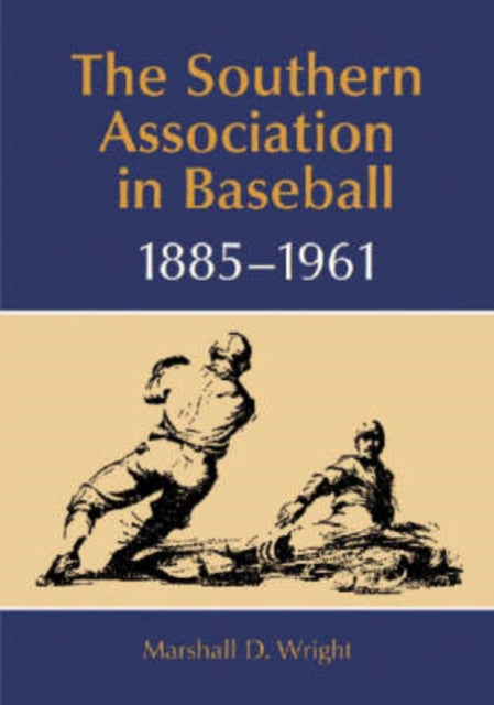 Book cover of: Southern Association in Baseball, 1885-1961. By: Marshall D. Wright