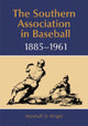 Book cover of: Southern Association in Baseball, 1885-1961. By: Marshall D. Wright