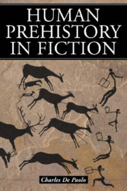 Book cover of: Human Prehistory in Fiction. By: Charles De Paolo