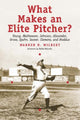Book cover of: What Makes an Elite Pitcher?. By: Warren N. Wilbert