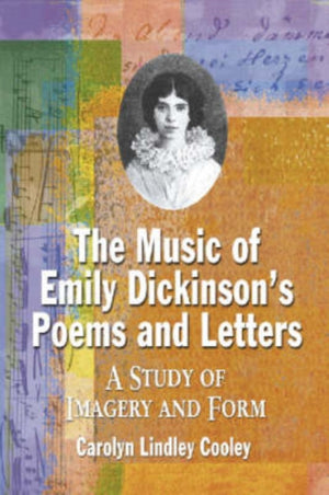 The Music of Emily Dickinson's Poems and Letters