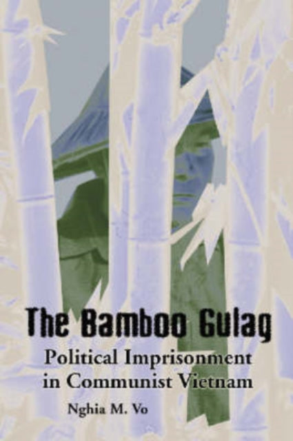 Book cover of: Bamboo Gulag. By: Nghia M. Vo