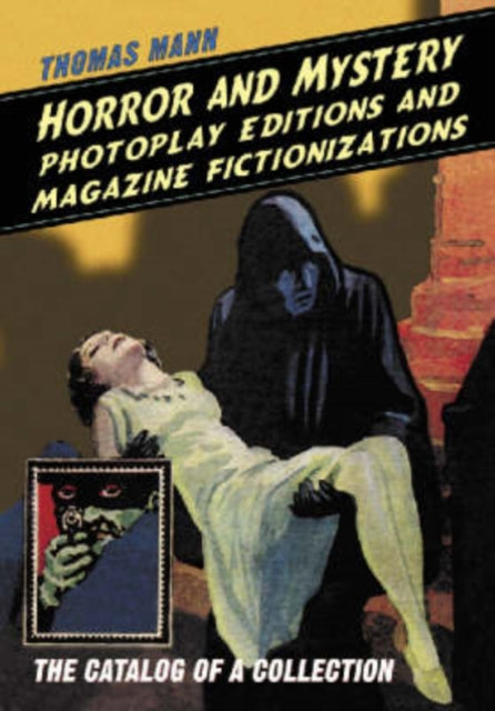 Book cover of: Horror and Mystery Photoplay Editions and Magazine Fictionizations. By: Thomas Mann