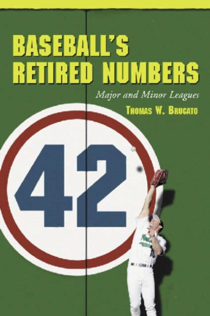 Book cover of: Baseball's Retired Numbers. By: Thomas W. Brucato
