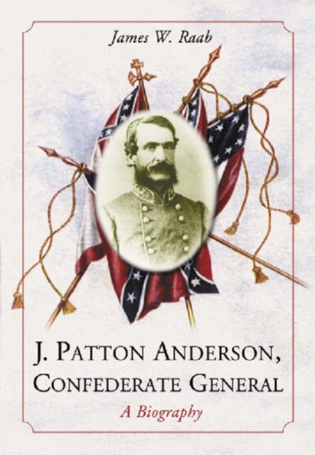 Book cover of: J. Patton Anderson, Confederate General