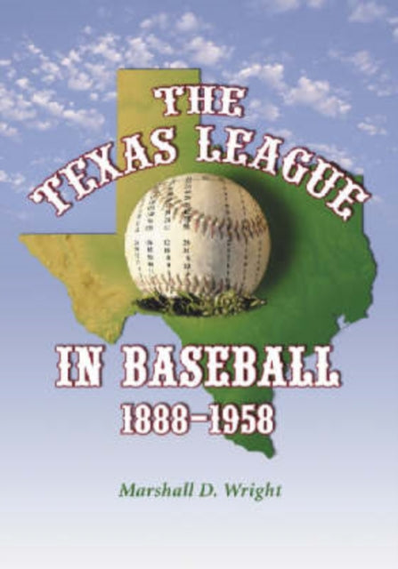 Book cover of: Texas League in Baseball, 1888-1958. By: Marshall D. Wright