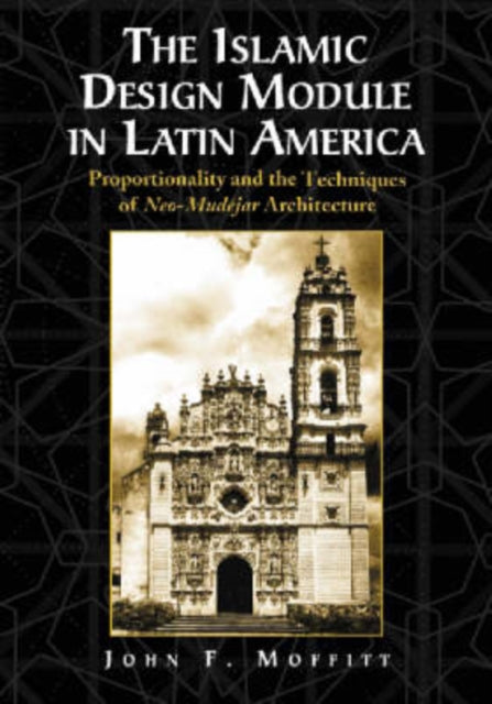Book cover of: Islamic Design Module in Latin America. By: John F. Moffitt