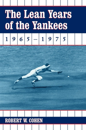 The Lean Years of the Yankees, 1965-1975