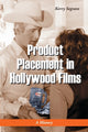Book cover of: Product Placement in Hollywood Films. By: Kerry Segrave