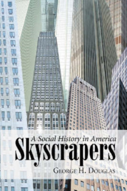 Book cover of: Skyscrapers. By: George H. Douglas