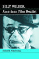 Book cover of: Billy Wilder, American Film Realist. By: Richard Armstrong