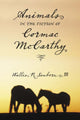 Book cover of: Animals in the Fiction of Cormac McCarthy. By: Wallis R., III Sanborn